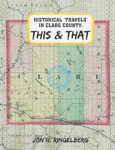 Historical 'Travels' in Clare County: This & That by John H. Ringelberg
book cover
2022